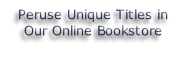 Peruse Unique Titles in Our Online Bookstore
